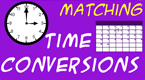 time conversions - weeks, months, days, hours, minutes - matching math game